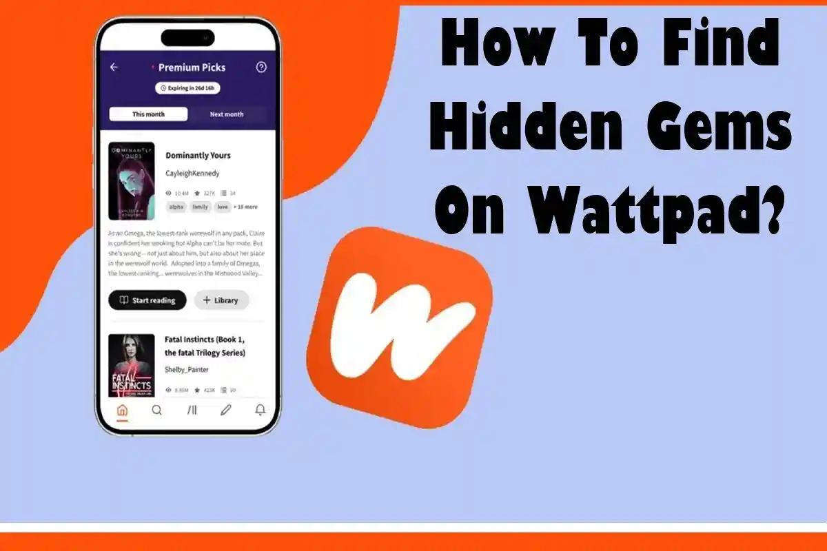 How To Find Hidden Gems On Wattpad?